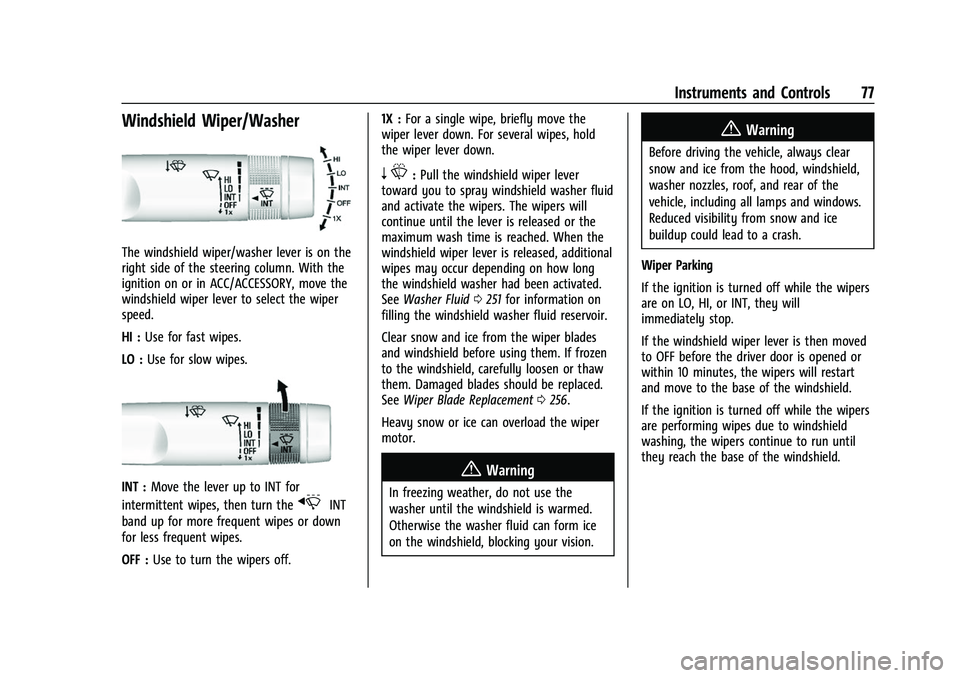 CHEVROLET COLORADO 2023 Manual PDF Chevrolet Colorado Owner Manual (GMNA-Localizing-U.S./Canada/Mexico-
15274222) - 2022 - CRC - 11/2/21
Instruments and Controls 77
Windshield Wiper/Washer
The windshield wiper/washer lever is on the
ri CHEVROLET COLORADO 2023 Manual PDF Chevrolet Colorado Owner Manual (GMNA-Localizing-U.S./Canada/Mexico-
15274222) - 2022 - CRC - 11/2/21
Instruments and Controls 77
Windshield Wiper/Washer
The windshield wiper/washer lever is on the
ri