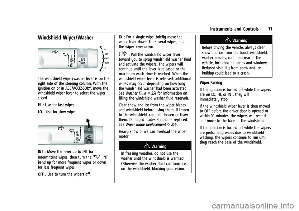 CHEVROLET COLORADO 2023  Owners Manual Chevrolet Colorado Owner Manual (GMNA-Localizing-U.S./Canada/Mexico-
15274222) - 2022 - CRC - 11/2/21
Instruments and Controls 77
Windshield Wiper/Washer
The windshield wiper/washer lever is on the
ri