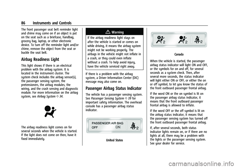 CHEVROLET COLORADO 2023  Owners Manual Chevrolet Colorado Owner Manual (GMNA-Localizing-U.S./Canada/Mexico-
15274222) - 2022 - CRC - 11/2/21
86 Instruments and Controls
The front passenger seat belt reminder light
and chime may come on if 