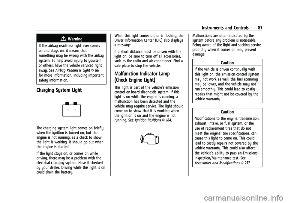 CHEVROLET COLORADO 2023  Owners Manual Chevrolet Colorado Owner Manual (GMNA-Localizing-U.S./Canada/Mexico-
15274222) - 2022 - CRC - 11/2/21
Instruments and Controls 87
{Warning
If the airbag readiness light ever comes
on and stays on, it 