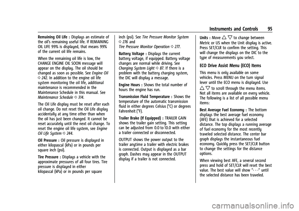 CHEVROLET COLORADO 2023  Owners Manual Chevrolet Colorado Owner Manual (GMNA-Localizing-U.S./Canada/Mexico-
15274222) - 2022 - CRC - 11/2/21
Instruments and Controls 95
Remaining Oil Life :Displays an estimate of
the oil's remaining us