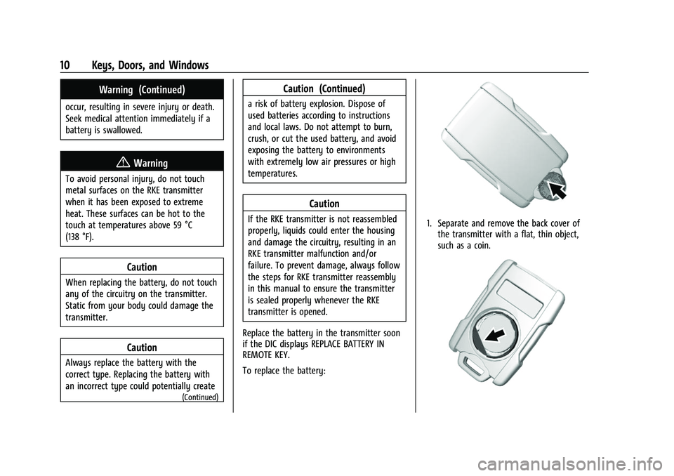 CHEVROLET COLORADO 2022 User Guide Chevrolet Colorado Owner Manual (GMNA-Localizing-U.S./Canada/Mexico-
15274222) - 2022 - CRC - 11/2/21
10 Keys, Doors, and Windows
Warning (Continued)
occur, resulting in severe injury or death.
Seek m
