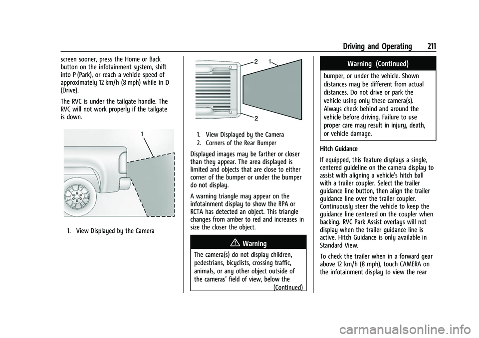 CHEVROLET COLORADO 2022  Owners Manual Chevrolet Colorado Owner Manual (GMNA-Localizing-U.S./Canada/Mexico-
15274222) - 2022 - CRC - 11/2/21
Driving and Operating 211
screen sooner, press the Home or Back
button on the infotainment system,