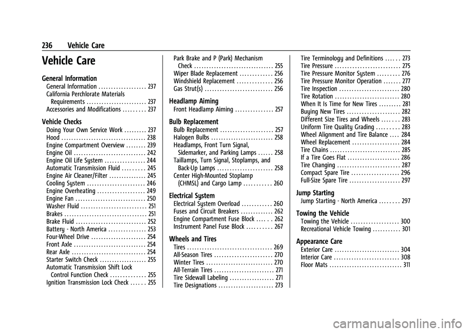 CHEVROLET COLORADO 2022 Owners Manual Chevrolet Colorado Owner Manual (GMNA-Localizing-U.S./Canada/Mexico-
15274222) - 2022 - CRC - 11/2/21
236 Vehicle Care
Vehicle Care
General Information
General Information . . . . . . . . . . . . . . CHEVROLET COLORADO 2022 Owners Manual Chevrolet Colorado Owner Manual (GMNA-Localizing-U.S./Canada/Mexico-
15274222) - 2022 - CRC - 11/2/21
236 Vehicle Care
Vehicle Care
General Information
General Information . . . . . . . . . . . . . .
