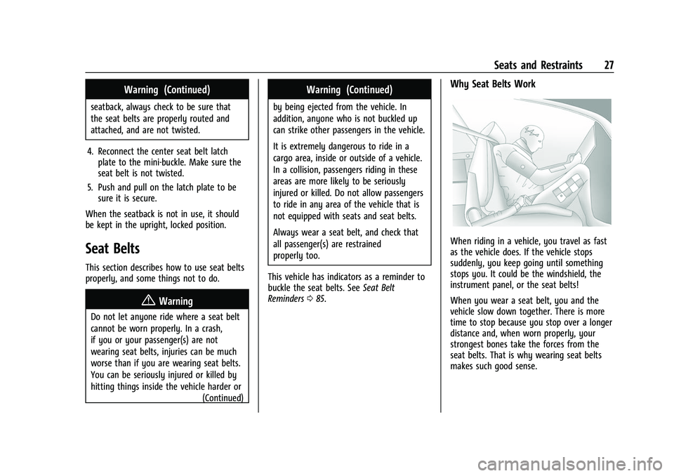 CHEVROLET COLORADO 2022 Owners Manual Chevrolet Colorado Owner Manual (GMNA-Localizing-U.S./Canada/Mexico-
15274222) - 2022 - CRC - 11/2/21
Seats and Restraints 27
Warning (Continued)
seatback, always check to be sure that
the seat belts 
