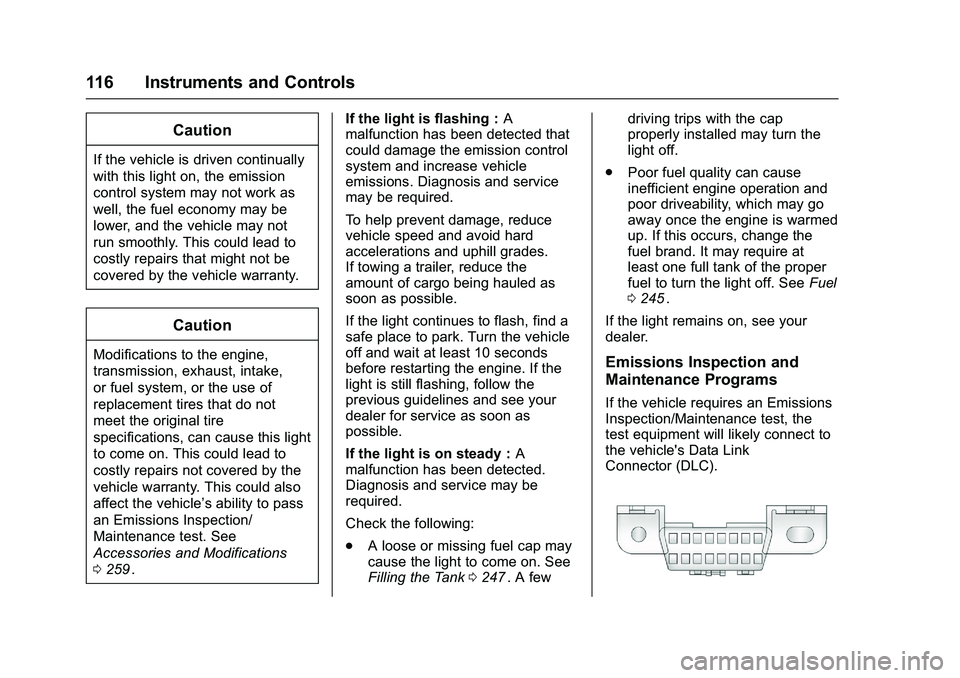 CHEVROLET COLORADO Z71 2016 Owners Manual Chevrolet Colorado Owner Manual (GMNA-Localizing-U.S/Canada/Mexico-
9159327) - 2016 - crc - 8/28/15
116 Instruments and Controls
Caution
If the vehicle is driven continually
with this light on, the em CHEVROLET COLORADO Z71 2016 Owners Manual Chevrolet Colorado Owner Manual (GMNA-Localizing-U.S/Canada/Mexico-
9159327) - 2016 - crc - 8/28/15
116 Instruments and Controls
Caution
If the vehicle is driven continually
with this light on, the em