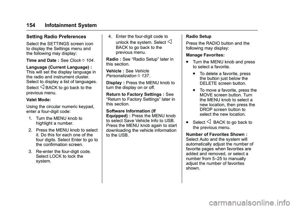 CHEVROLET COLORADO Z71 2016 Owners Manual Chevrolet Colorado Owner Manual (GMNA-Localizing-U.S/Canada/Mexico-
9159327) - 2016 - crc - 8/28/15
154 Infotainment System
Setting Radio Preferences
Select the SETTINGS screen icon
to display the Set CHEVROLET COLORADO Z71 2016 Owners Manual Chevrolet Colorado Owner Manual (GMNA-Localizing-U.S/Canada/Mexico-
9159327) - 2016 - crc - 8/28/15
154 Infotainment System
Setting Radio Preferences
Select the SETTINGS screen icon
to display the Set