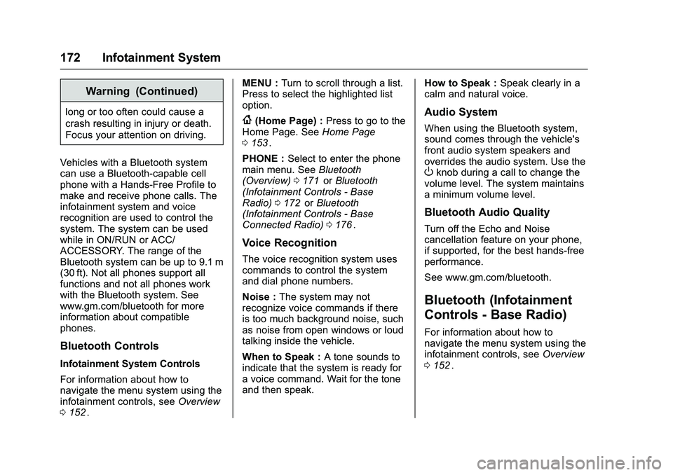 CHEVROLET COLORADO Z71 2016 Owners Manual Chevrolet Colorado Owner Manual (GMNA-Localizing-U.S/Canada/Mexico-
9159327) - 2016 - crc - 8/28/15
172 Infotainment System
Warning (Continued)
long or too often could cause a
crash resulting in injur CHEVROLET COLORADO Z71 2016 Owners Manual Chevrolet Colorado Owner Manual (GMNA-Localizing-U.S/Canada/Mexico-
9159327) - 2016 - crc - 8/28/15
172 Infotainment System
Warning (Continued)
long or too often could cause a
crash resulting in injur