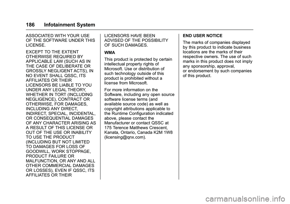 CHEVROLET COLORADO Z71 2016 Owners Manual Chevrolet Colorado Owner Manual (GMNA-Localizing-U.S/Canada/Mexico-
9159327) - 2016 - crc - 8/28/15
186 Infotainment System
ASSOCIATED WITH YOUR USE
OF THE SOFTWARE UNDER THIS
LICENSE.
EXCEPT TO THE E CHEVROLET COLORADO Z71 2016 Owners Manual Chevrolet Colorado Owner Manual (GMNA-Localizing-U.S/Canada/Mexico-
9159327) - 2016 - crc - 8/28/15
186 Infotainment System
ASSOCIATED WITH YOUR USE
OF THE SOFTWARE UNDER THIS
LICENSE.
EXCEPT TO THE E