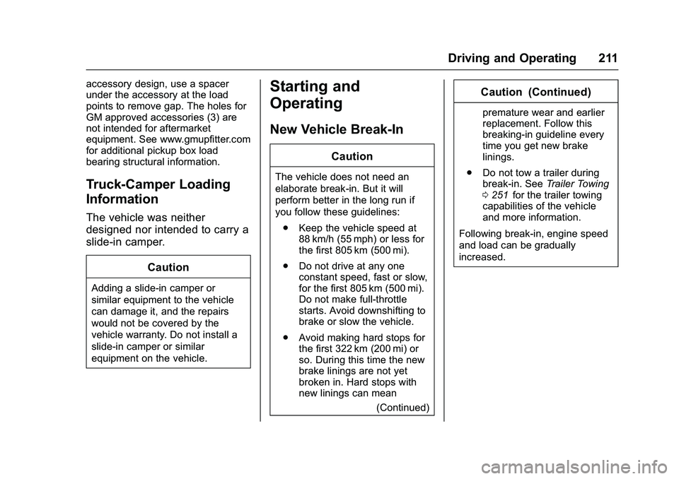 CHEVROLET COLORADO Z71 2016  Owners Manual Chevrolet Colorado Owner Manual (GMNA-Localizing-U.S/Canada/Mexico-
9159327) - 2016 - crc - 8/28/15
Driving and Operating 211
accessory design, use a spacer
under the accessory at the load
points to r