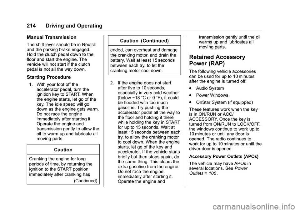 CHEVROLET COLORADO Z71 2016  Owners Manual Chevrolet Colorado Owner Manual (GMNA-Localizing-U.S/Canada/Mexico-
9159327) - 2016 - crc - 8/28/15
214 Driving and Operating
Manual Transmission
The shift lever should be in Neutral
and the parking b