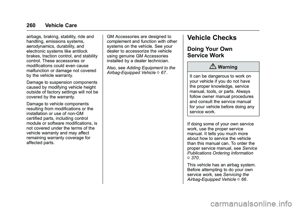 CHEVROLET COLORADO Z71 2016 Owners Manual Chevrolet Colorado Owner Manual (GMNA-Localizing-U.S/Canada/Mexico-
9159327) - 2016 - crc - 8/28/15
260 Vehicle Care
airbags, braking, stability, ride and
handling, emissions systems,
aerodynamics, du CHEVROLET COLORADO Z71 2016 Owners Manual Chevrolet Colorado Owner Manual (GMNA-Localizing-U.S/Canada/Mexico-
9159327) - 2016 - crc - 8/28/15
260 Vehicle Care
airbags, braking, stability, ride and
handling, emissions systems,
aerodynamics, du