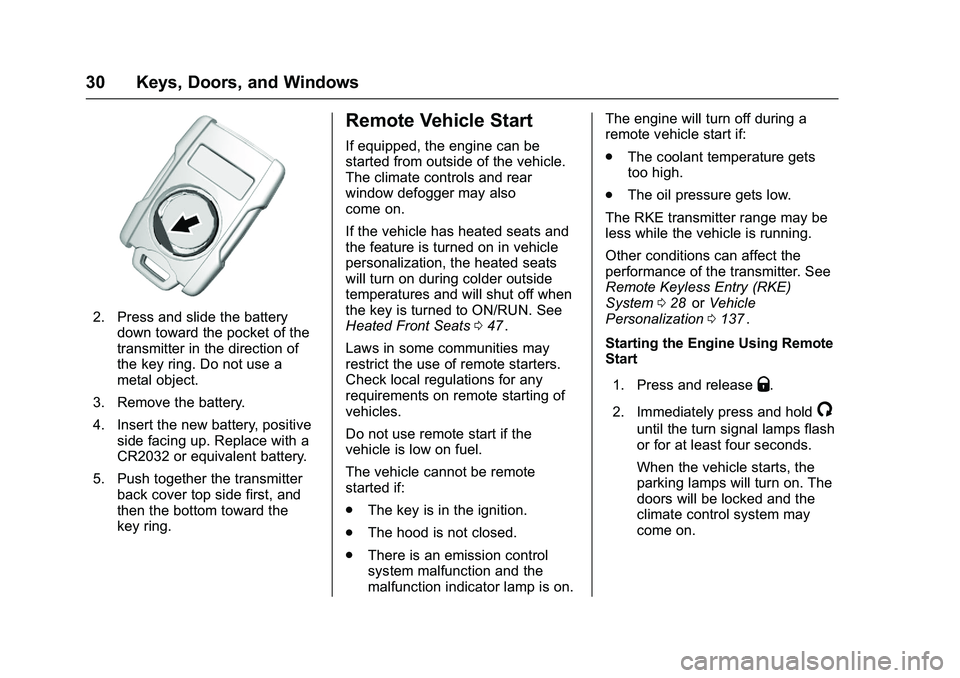 CHEVROLET COLORADO Z71 2016 Owners Guide Chevrolet Colorado Owner Manual (GMNA-Localizing-U.S/Canada/Mexico-
9159327) - 2016 - crc - 8/28/15
30 Keys, Doors, and Windows
2. Press and slide the batterydown toward the pocket of the
transmitter CHEVROLET COLORADO Z71 2016 Owners Guide Chevrolet Colorado Owner Manual (GMNA-Localizing-U.S/Canada/Mexico-
9159327) - 2016 - crc - 8/28/15
30 Keys, Doors, and Windows
2. Press and slide the batterydown toward the pocket of the
transmitter