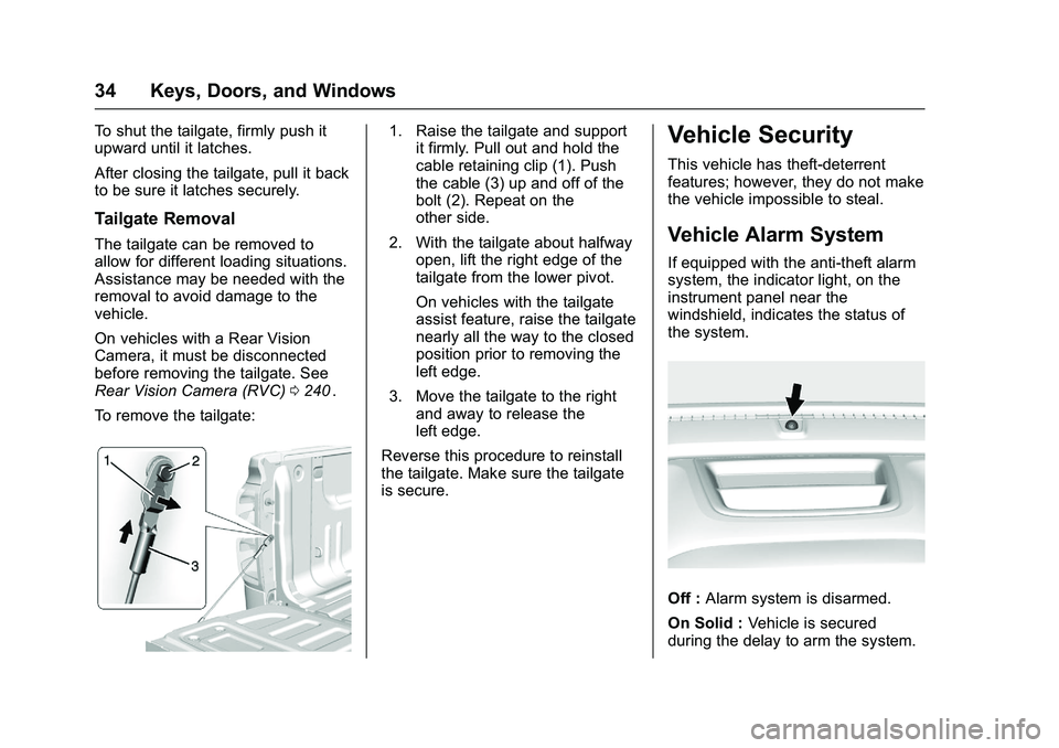 CHEVROLET COLORADO Z71 2016 Owners Guide Chevrolet Colorado Owner Manual (GMNA-Localizing-U.S/Canada/Mexico-
9159327) - 2016 - crc - 8/28/15
34 Keys, Doors, and Windows
To shut the tailgate, firmly push it
upward until it latches.
After clos CHEVROLET COLORADO Z71 2016 Owners Guide Chevrolet Colorado Owner Manual (GMNA-Localizing-U.S/Canada/Mexico-
9159327) - 2016 - crc - 8/28/15
34 Keys, Doors, and Windows
To shut the tailgate, firmly push it
upward until it latches.
After clos