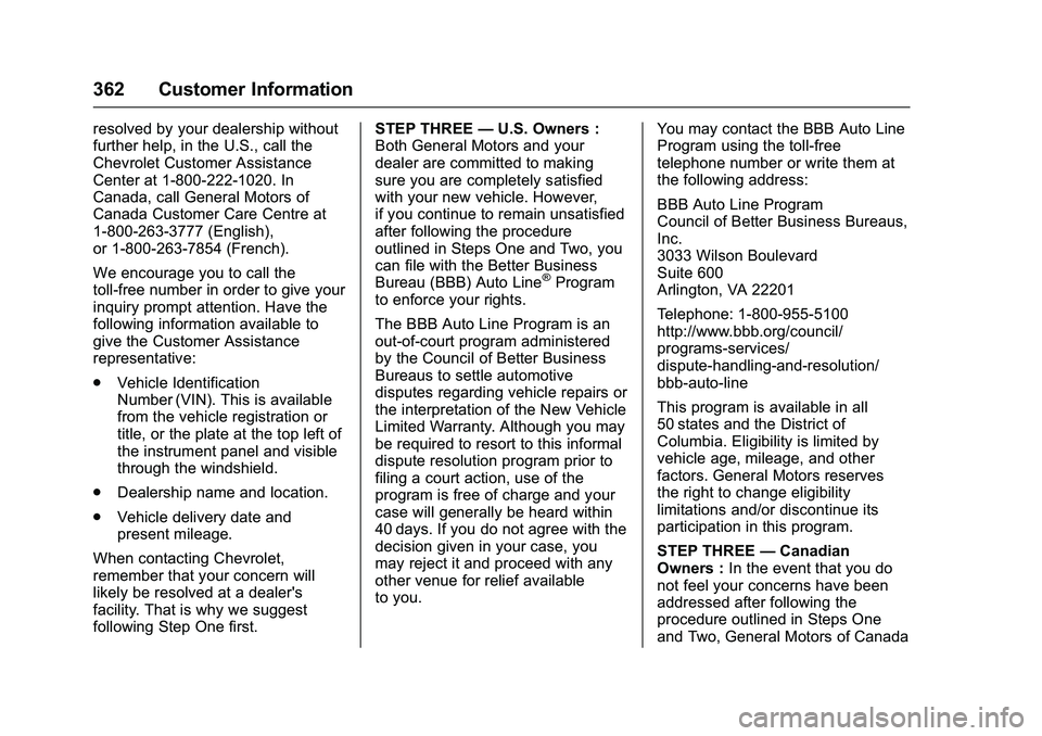 CHEVROLET COLORADO Z71 2016  Owners Manual Chevrolet Colorado Owner Manual (GMNA-Localizing-U.S/Canada/Mexico-
9159327) - 2016 - crc - 8/28/15
362 Customer Information
resolved by your dealership without
further help, in the U.S., call the
Che