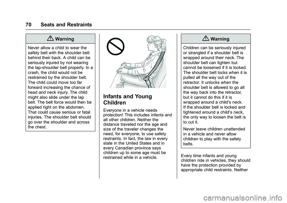 CHEVROLET COLORADO Z71 2016 Manual PDF Chevrolet Colorado Owner Manual (GMNA-Localizing-U.S/Canada/Mexico-
9159327) - 2016 - crc - 8/28/15
70 Seats and Restraints
{Warning
Never allow a child to wear the
safety belt with the shoulder belt
CHEVROLET COLORADO Z71 2016 Manual PDF Chevrolet Colorado Owner Manual (GMNA-Localizing-U.S/Canada/Mexico-
9159327) - 2016 - crc - 8/28/15
70 Seats and Restraints
{Warning
Never allow a child to wear the
safety belt with the shoulder belt