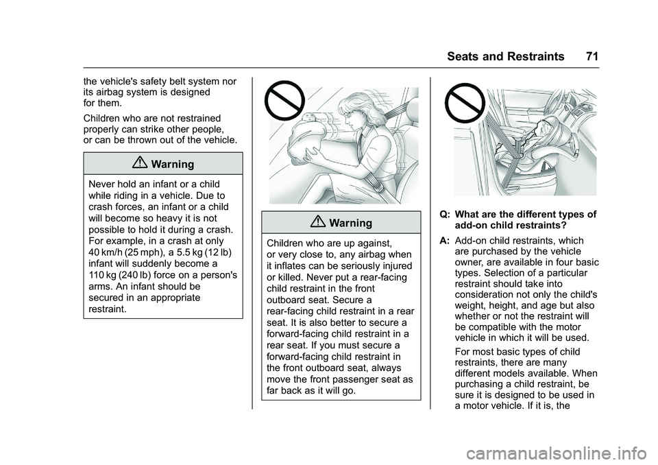 CHEVROLET COLORADO Z71 2016 Manual PDF Chevrolet Colorado Owner Manual (GMNA-Localizing-U.S/Canada/Mexico-
9159327) - 2016 - crc - 8/28/15
Seats and Restraints 71
the vehicle's safety belt system nor
its airbag system is designed
for t CHEVROLET COLORADO Z71 2016 Manual PDF Chevrolet Colorado Owner Manual (GMNA-Localizing-U.S/Canada/Mexico-
9159327) - 2016 - crc - 8/28/15
Seats and Restraints 71
the vehicle's safety belt system nor
its airbag system is designed
for t