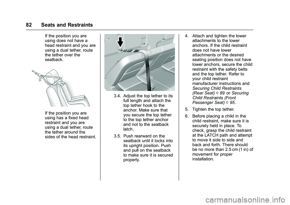 CHEVROLET COLORADO Z71 2016 Manual Online Chevrolet Colorado Owner Manual (GMNA-Localizing-U.S/Canada/Mexico-
9159327) - 2016 - crc - 8/28/15
82 Seats and Restraints
If the position you are
using does not have a
head restraint and you are
usi CHEVROLET COLORADO Z71 2016 Manual Online Chevrolet Colorado Owner Manual (GMNA-Localizing-U.S/Canada/Mexico-
9159327) - 2016 - crc - 8/28/15
82 Seats and Restraints
If the position you are
using does not have a
head restraint and you are
usi