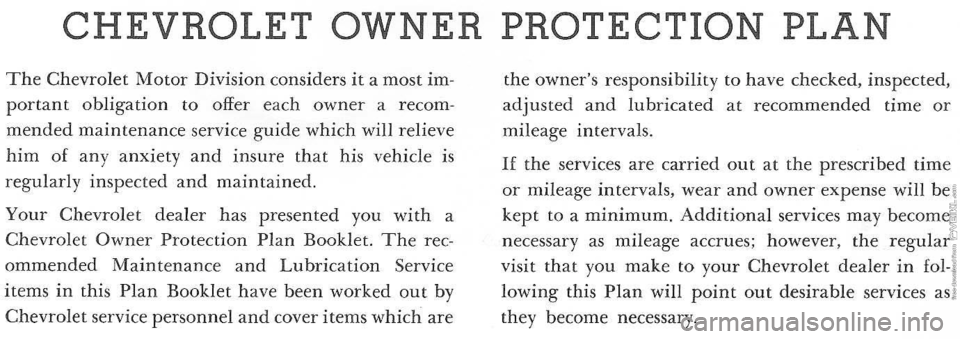 CHEVROLET CORVETTE 1964 Workshop Manual CHEVROLET OWNER PROTECTION PLAN 
The Chevrolet Motor Division considers it a most im­portant obligation to offer each owner a recom­mended maintenance service guide which will  relieve him of any an