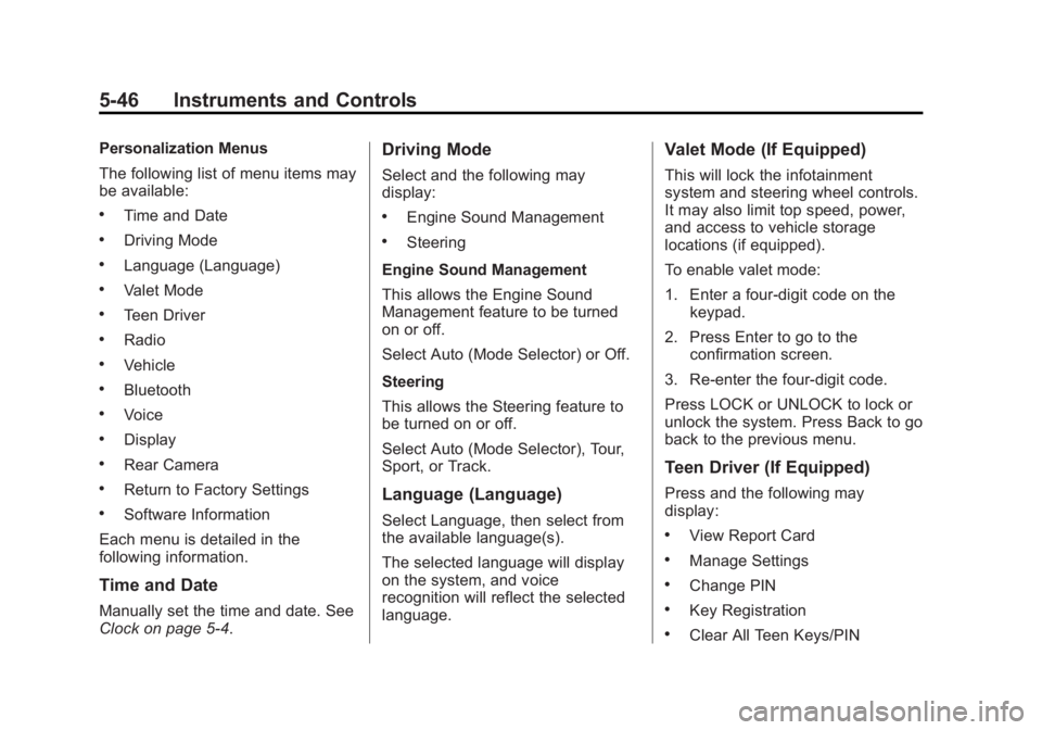CHEVROLET CORVETTE GRAND SPORT 2015  Owners Manual Black plate (46,1)Chevrolet Corvette Owner Manual (GMNA-Localizing-U.S./Canada/Mexico-
7576293) - 2015 - crc - 6/17/14
5-46 Instruments and Controls
Personalization Menus
The following list of menu it