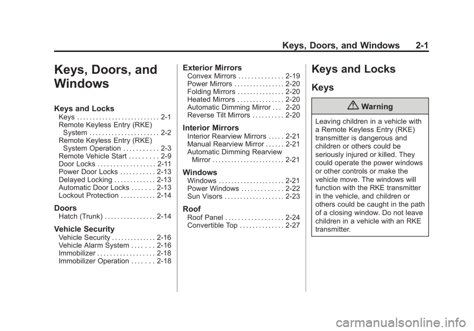 CHEVROLET CORVETTE GRAND SPORT 2015  Owners Manual Black plate (1,1)Chevrolet Corvette Owner Manual (GMNA-Localizing-U.S./Canada/Mexico-
7576293) - 2015 - crc - 6/17/14
Keys, Doors, and Windows 2-1
Keys, Doors, and
Windows
Keys and Locks
Keys . . . . 