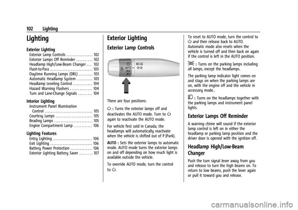 CHEVROLET CORVETTE 2023  Owners Manual Chevrolet Corvette Owner Manual (GMNA-Localizing-U.S./Canada/Mexico-
16287457) - 2023 - CRC - 3/10/22
102 Lighting
Lighting
Exterior Lighting
Exterior Lamp Controls . . . . . . . . . . . . . . . . 102