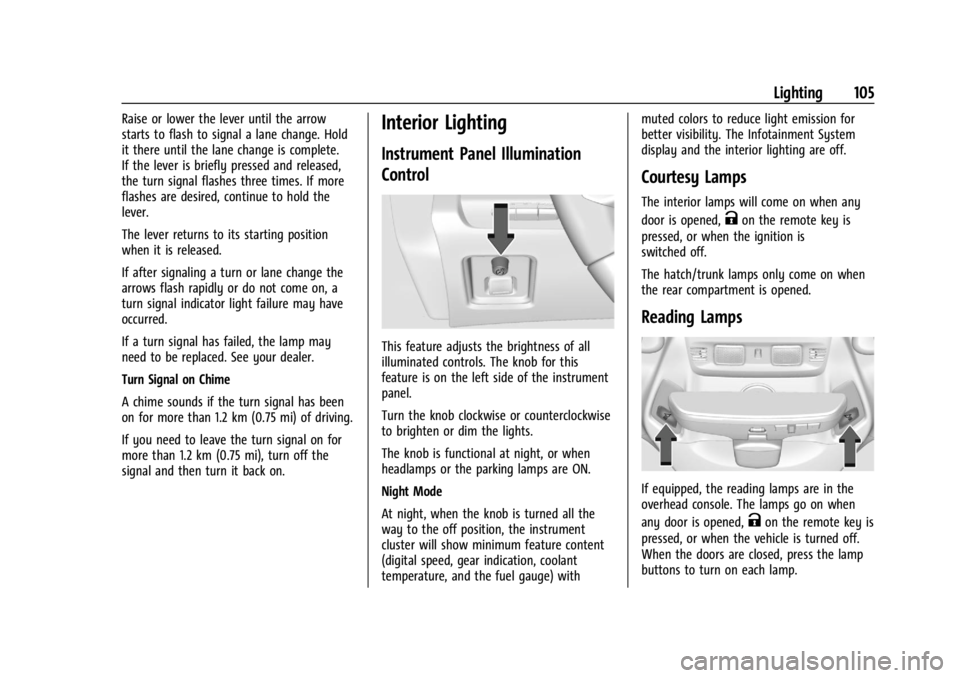 CHEVROLET CORVETTE 2023  Owners Manual Chevrolet Corvette Owner Manual (GMNA-Localizing-U.S./Canada/Mexico-
16287457) - 2023 - CRC - 3/10/22
Lighting 105
Raise or lower the lever until the arrow
starts to flash to signal a lane change. Hol