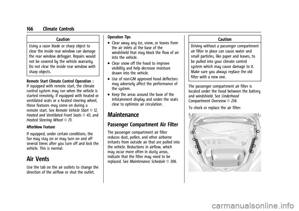 CHEVROLET CORVETTE 2023  Owners Manual Chevrolet Corvette Owner Manual (GMNA-Localizing-U.S./Canada/Mexico-
16287457) - 2023 - CRC - 3/10/22
166 Climate Controls
Caution
Using a razor blade or sharp object to
clear the inside rear window c