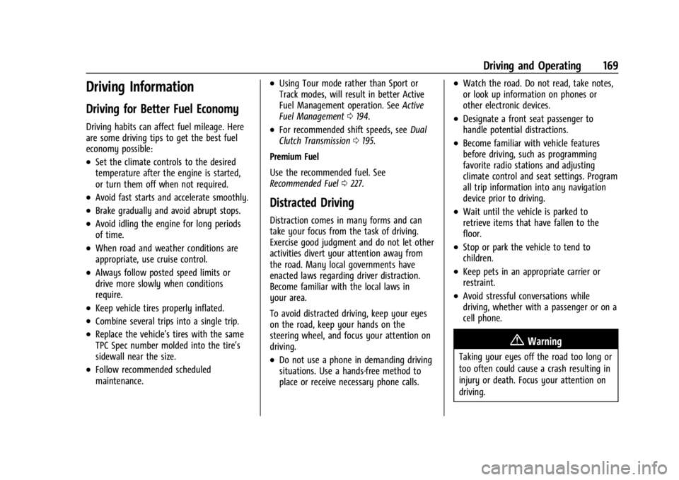 CHEVROLET CORVETTE 2023  Owners Manual Chevrolet Corvette Owner Manual (GMNA-Localizing-U.S./Canada/Mexico-
16287457) - 2023 - CRC - 3/10/22
Driving and Operating 169
Driving Information
Driving for Better Fuel Economy
Driving habits can a