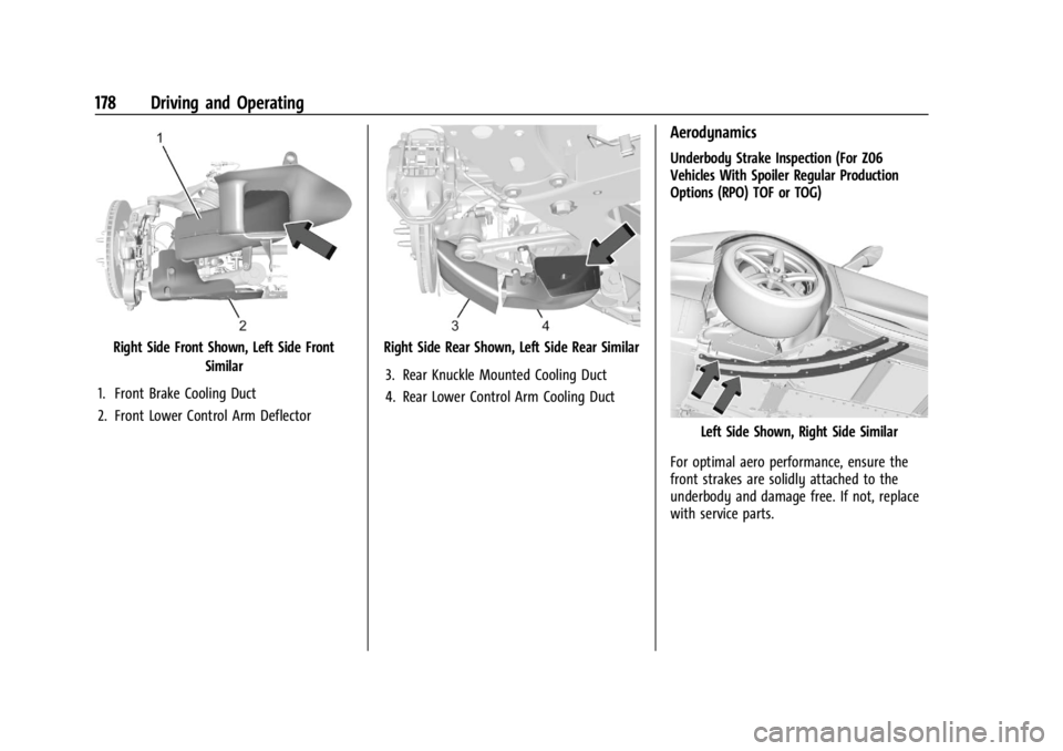 CHEVROLET CORVETTE 2023 Owners Manual Chevrolet Corvette Owner Manual (GMNA-Localizing-U.S./Canada/Mexico-
16287457) - 2023 - CRC - 3/10/22
178 Driving and Operating
Right Side Front Shown, Left Side FrontSimilar
1. Front Brake Cooling Du CHEVROLET CORVETTE 2023 Owners Manual Chevrolet Corvette Owner Manual (GMNA-Localizing-U.S./Canada/Mexico-
16287457) - 2023 - CRC - 3/10/22
178 Driving and Operating
Right Side Front Shown, Left Side FrontSimilar
1. Front Brake Cooling Du