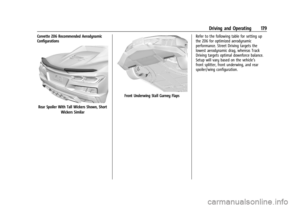 CHEVROLET CORVETTE 2023 Owners Manual Chevrolet Corvette Owner Manual (GMNA-Localizing-U.S./Canada/Mexico-
16287457) - 2023 - CRC - 3/10/22
Driving and Operating 179
Corvette Z06 Recommended Aerodynamic
Configurations
Rear Spoiler With Ta CHEVROLET CORVETTE 2023 Owners Manual Chevrolet Corvette Owner Manual (GMNA-Localizing-U.S./Canada/Mexico-
16287457) - 2023 - CRC - 3/10/22
Driving and Operating 179
Corvette Z06 Recommended Aerodynamic
Configurations
Rear Spoiler With Ta