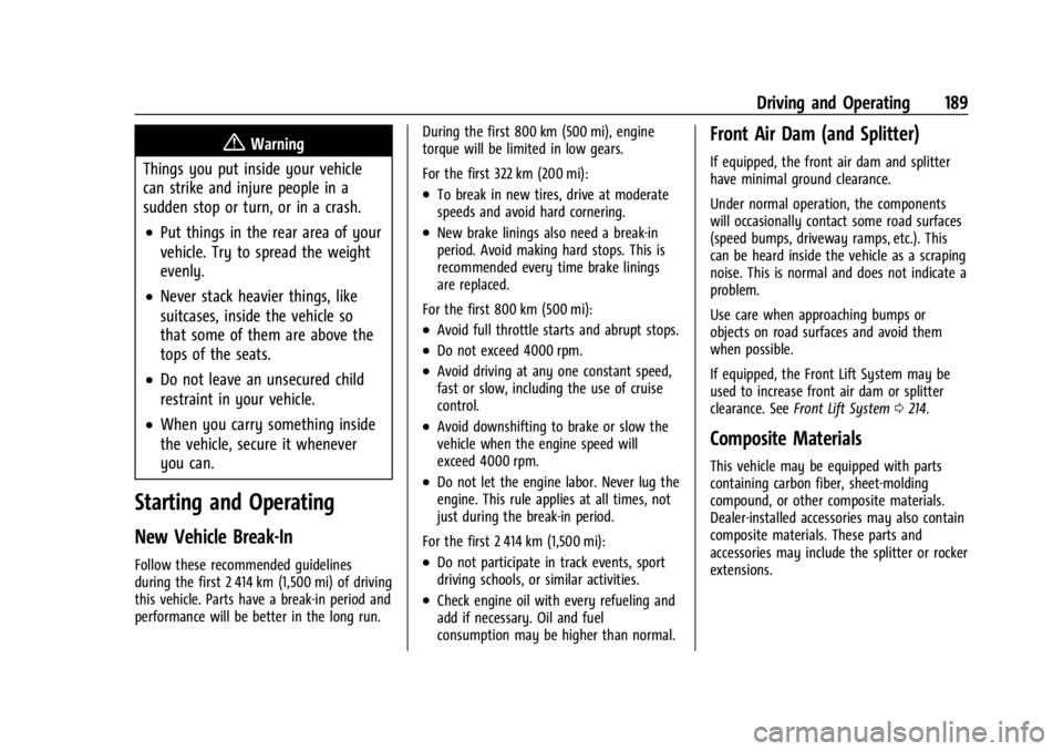 CHEVROLET CORVETTE 2023  Owners Manual Chevrolet Corvette Owner Manual (GMNA-Localizing-U.S./Canada/Mexico-
16287457) - 2023 - CRC - 3/10/22
Driving and Operating 189
{Warning
Things you put inside your vehicle
can strike and injure people
