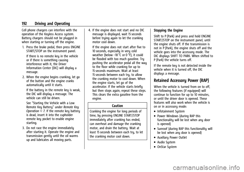 CHEVROLET CORVETTE 2023 Owners Manual Chevrolet Corvette Owner Manual (GMNA-Localizing-U.S./Canada/Mexico-
16287457) - 2023 - CRC - 3/10/22
192 Driving and Operating
Cell phone chargers can interfere with the
operation of the Keyless Acce CHEVROLET CORVETTE 2023 Owners Manual Chevrolet Corvette Owner Manual (GMNA-Localizing-U.S./Canada/Mexico-
16287457) - 2023 - CRC - 3/10/22
192 Driving and Operating
Cell phone chargers can interfere with the
operation of the Keyless Acce