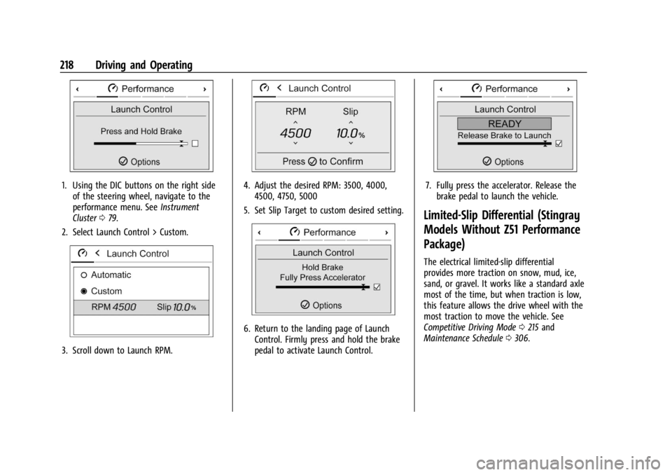 CHEVROLET CORVETTE 2023  Owners Manual Chevrolet Corvette Owner Manual (GMNA-Localizing-U.S./Canada/Mexico-
16287457) - 2023 - CRC - 3/10/22
218 Driving and Operating
1. Using the DIC buttons on the right sideof the steering wheel, navigat