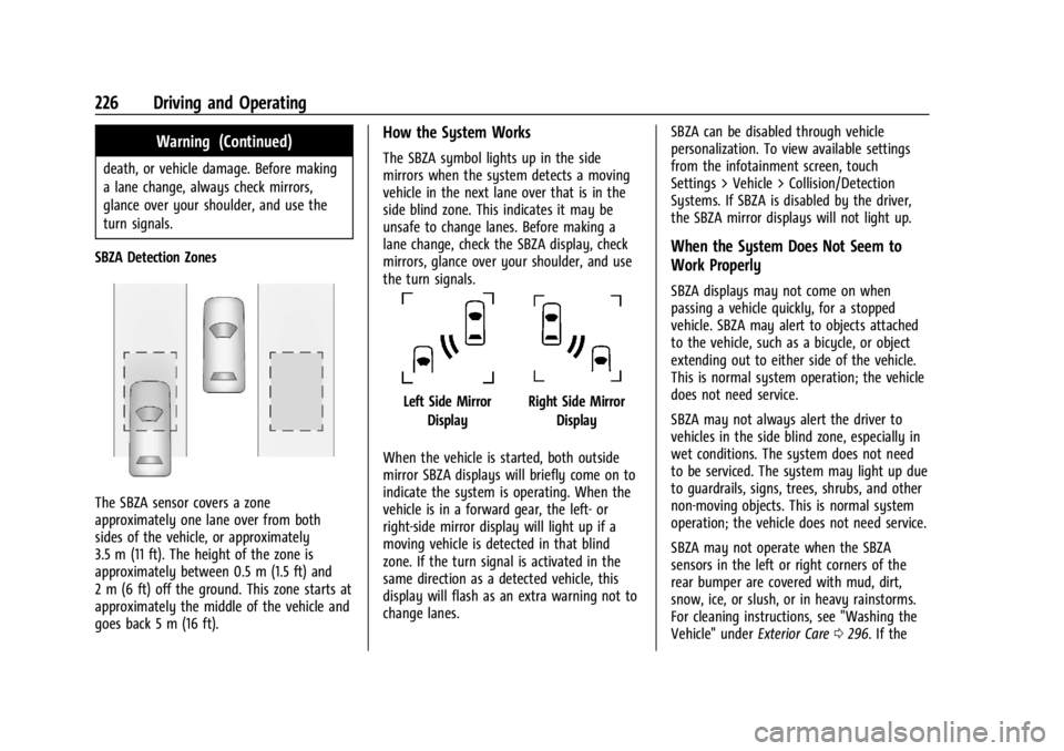 CHEVROLET CORVETTE 2023 User Guide Chevrolet Corvette Owner Manual (GMNA-Localizing-U.S./Canada/Mexico-
16287457) - 2023 - CRC - 3/10/22
226 Driving and Operating
Warning (Continued)
death, or vehicle damage. Before making
a lane chang CHEVROLET CORVETTE 2023 User Guide Chevrolet Corvette Owner Manual (GMNA-Localizing-U.S./Canada/Mexico-
16287457) - 2023 - CRC - 3/10/22
226 Driving and Operating
Warning (Continued)
death, or vehicle damage. Before making
a lane chang