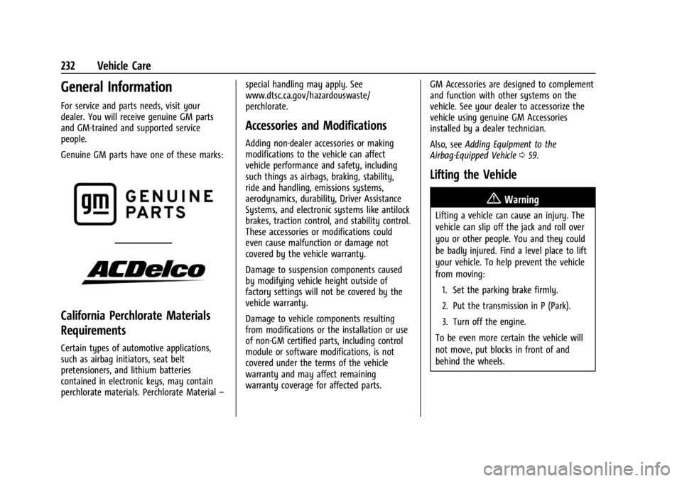 CHEVROLET CORVETTE 2023 Owners Manual Chevrolet Corvette Owner Manual (GMNA-Localizing-U.S./Canada/Mexico-
16287457) - 2023 - CRC - 3/10/22
232 Vehicle Care
General Information
For service and parts needs, visit your
dealer. You will rece CHEVROLET CORVETTE 2023 Owners Manual Chevrolet Corvette Owner Manual (GMNA-Localizing-U.S./Canada/Mexico-
16287457) - 2023 - CRC - 3/10/22
232 Vehicle Care
General Information
For service and parts needs, visit your
dealer. You will rece