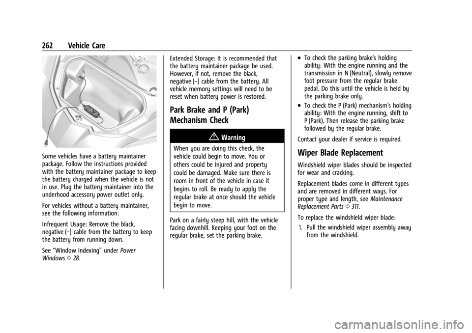 CHEVROLET CORVETTE 2023 Owners Manual Chevrolet Corvette Owner Manual (GMNA-Localizing-U.S./Canada/Mexico-
16287457) - 2023 - CRC - 3/10/22
262 Vehicle Care
Some vehicles have a battery maintainer
package. Follow the instructions provided CHEVROLET CORVETTE 2023 Owners Manual Chevrolet Corvette Owner Manual (GMNA-Localizing-U.S./Canada/Mexico-
16287457) - 2023 - CRC - 3/10/22
262 Vehicle Care
Some vehicles have a battery maintainer
package. Follow the instructions provided