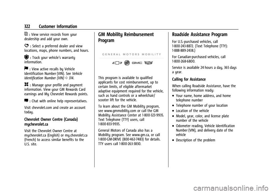 CHEVROLET CORVETTE 2023  Owners Manual Chevrolet Corvette Owner Manual (GMNA-Localizing-U.S./Canada/Mexico-
16287457) - 2023 - CRC - 3/10/22
322 Customer Information
I:View service records from your
dealership and add your own.
D: Select a