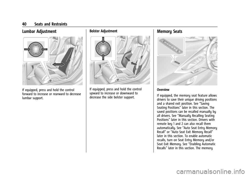 CHEVROLET CORVETTE 2023  Owners Manual Chevrolet Corvette Owner Manual (GMNA-Localizing-U.S./Canada/Mexico-
16287457) - 2023 - CRC - 3/10/22
40 Seats and Restraints
Lumbar Adjustment
If equipped, press and hold the control
forward to incre