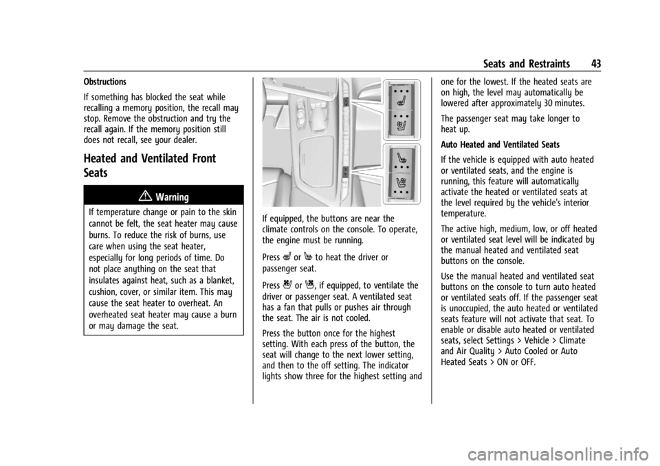 CHEVROLET CORVETTE 2023 Service Manual Chevrolet Corvette Owner Manual (GMNA-Localizing-U.S./Canada/Mexico-
16287457) - 2023 - CRC - 3/10/22
Seats and Restraints 43
Obstructions
If something has blocked the seat while
recalling a memory po