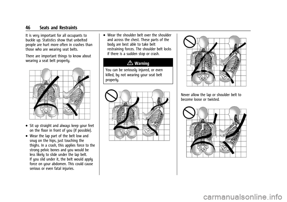 CHEVROLET CORVETTE 2023 Service Manual Chevrolet Corvette Owner Manual (GMNA-Localizing-U.S./Canada/Mexico-
16287457) - 2023 - CRC - 3/10/22
46 Seats and Restraints
It is very important for all occupants to
buckle up. Statistics show that 