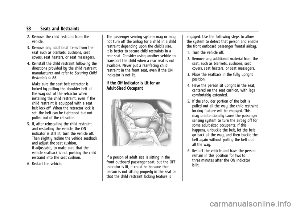 CHEVROLET CORVETTE 2023 Workshop Manual Chevrolet Corvette Owner Manual (GMNA-Localizing-U.S./Canada/Mexico-
16287457) - 2023 - CRC - 3/10/22
58 Seats and Restraints
2. Remove the child restraint from thevehicle.
3. Remove any additional it
