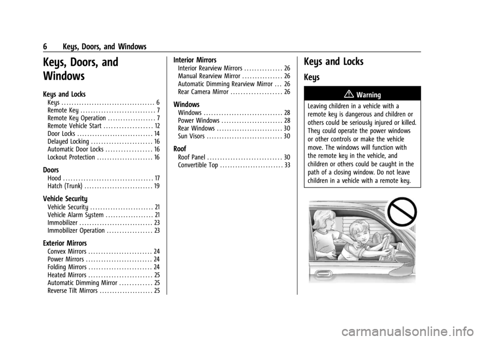 CHEVROLET CORVETTE 2023  Owners Manual Chevrolet Corvette Owner Manual (GMNA-Localizing-U.S./Canada/Mexico-
16287457) - 2023 - CRC - 3/10/22
6 Keys, Doors, and Windows
Keys, Doors, and
Windows
Keys and Locks
Keys . . . . . . . . . . . . . 