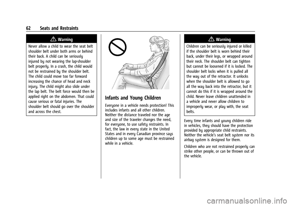 CHEVROLET CORVETTE 2023 Repair Manual Chevrolet Corvette Owner Manual (GMNA-Localizing-U.S./Canada/Mexico-
16287457) - 2023 - CRC - 3/10/22
62 Seats and Restraints
{Warning
Never allow a child to wear the seat belt
shoulder belt under bot