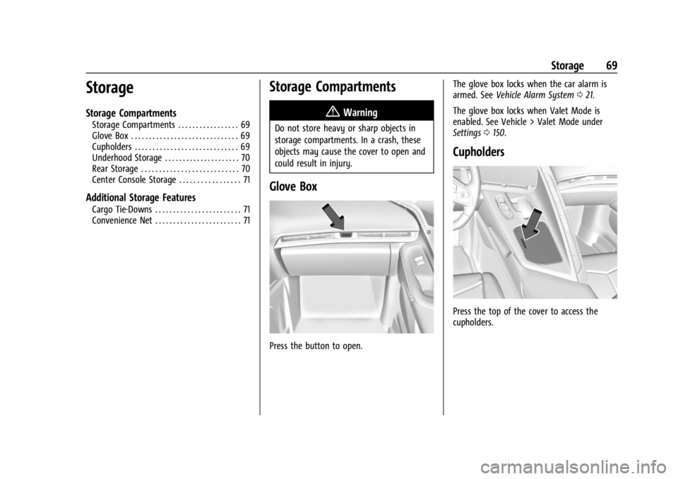 CHEVROLET CORVETTE 2023 Repair Manual Chevrolet Corvette Owner Manual (GMNA-Localizing-U.S./Canada/Mexico-
16287457) - 2023 - CRC - 3/10/22
Storage 69
Storage
Storage Compartments
Storage Compartments . . . . . . . . . . . . . . . . . 69
