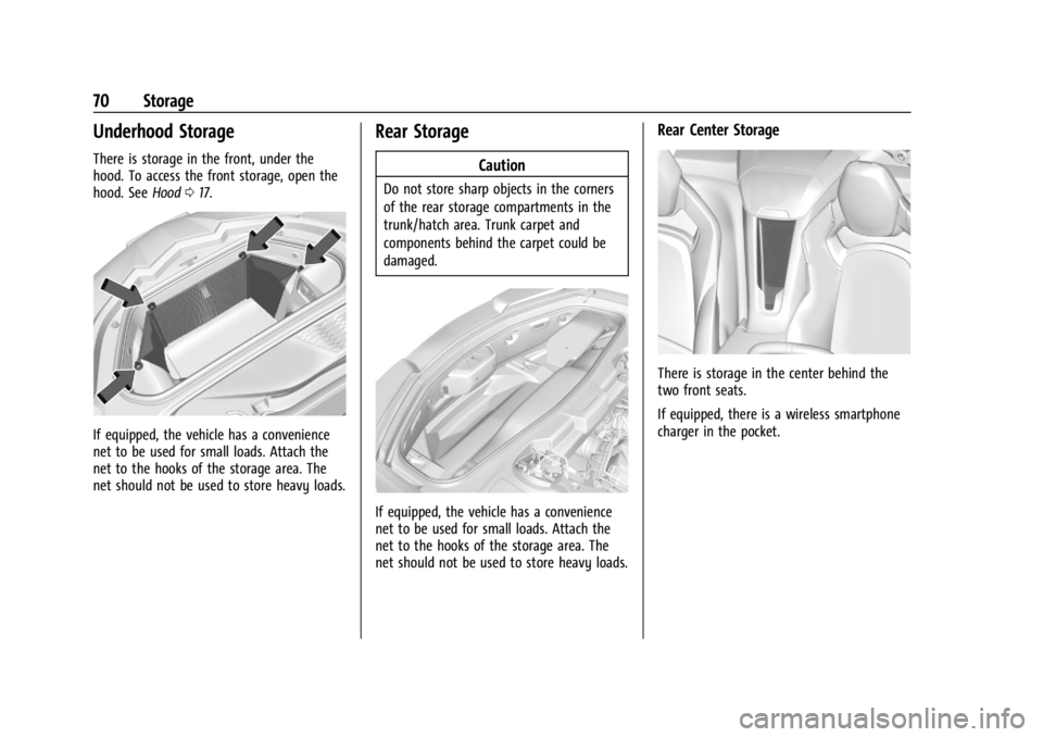 CHEVROLET CORVETTE 2023 Manual PDF Chevrolet Corvette Owner Manual (GMNA-Localizing-U.S./Canada/Mexico-
16287457) - 2023 - CRC - 3/10/22
70 Storage
Underhood Storage
There is storage in the front, under the
hood. To access the front st