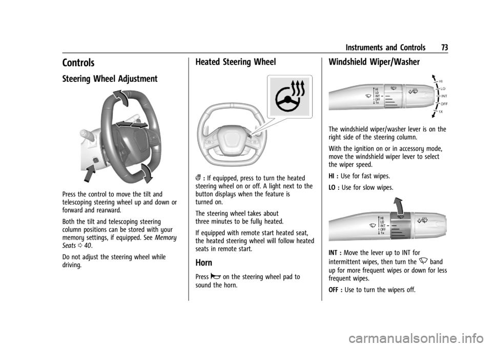 CHEVROLET CORVETTE 2023 Manual PDF Chevrolet Corvette Owner Manual (GMNA-Localizing-U.S./Canada/Mexico-
16287457) - 2023 - CRC - 3/10/22
Instruments and Controls 73
Controls
Steering Wheel Adjustment
Press the control to move the tilt 