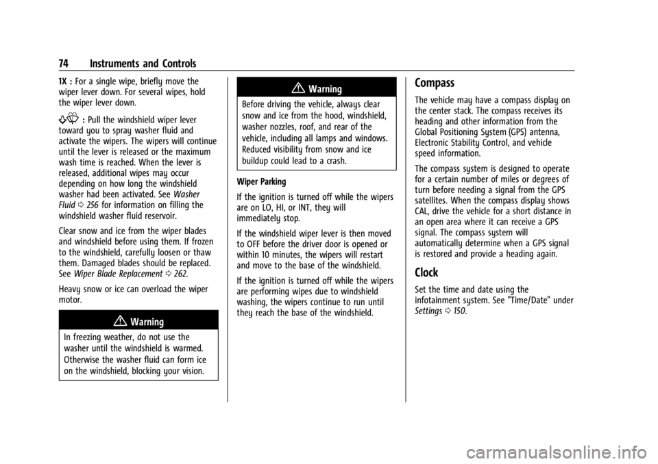 CHEVROLET CORVETTE 2023  Owners Manual Chevrolet Corvette Owner Manual (GMNA-Localizing-U.S./Canada/Mexico-
16287457) - 2023 - CRC - 3/10/22
74 Instruments and Controls
1X :For a single wipe, briefly move the
wiper lever down. For several 