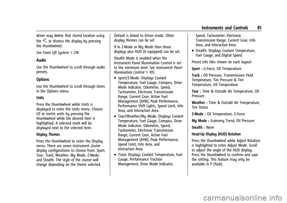 CHEVROLET CORVETTE 2023  Owners Manual Chevrolet Corvette Owner Manual (GMNA-Localizing-U.S./Canada/Mexico-
16287457) - 2023 - CRC - 3/10/22
Instruments and Controls 81
driver may delete that stored location using
the
S, or dismiss the dis