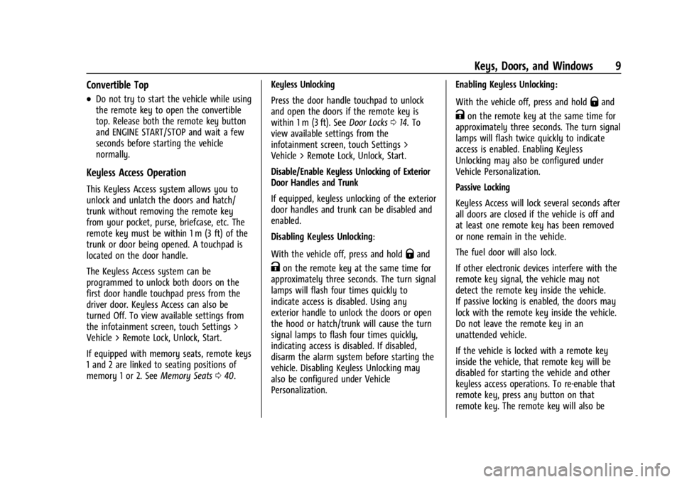 CHEVROLET CORVETTE 2023  Owners Manual Chevrolet Corvette Owner Manual (GMNA-Localizing-U.S./Canada/Mexico-
16287457) - 2023 - CRC - 3/10/22
Keys, Doors, and Windows 9
Convertible Top
.Do not try to start the vehicle while using
the remote